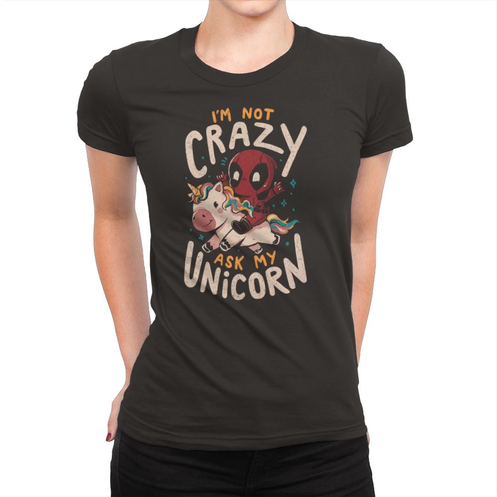 I'm Not Crazy Ask My Unicorn