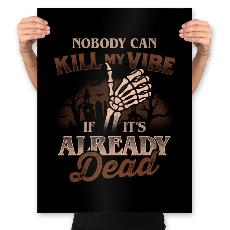 Nobody Can Kill My Vibe If Its Already Dead
