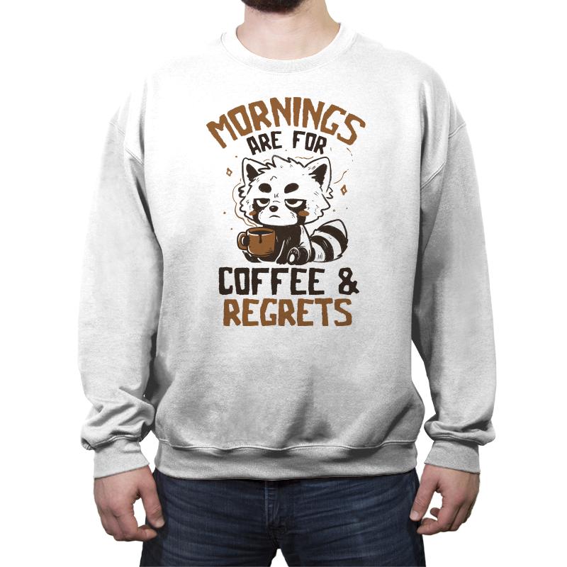 Mornings are for Coffee and Regrets