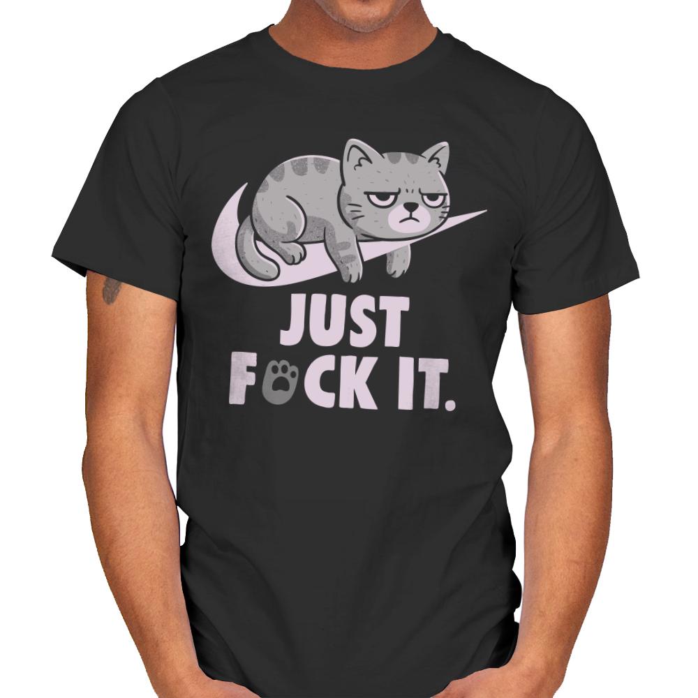 Just Fuck It