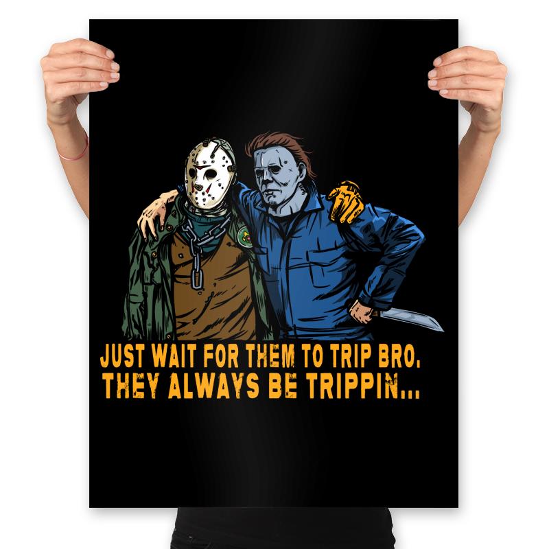They be trippin