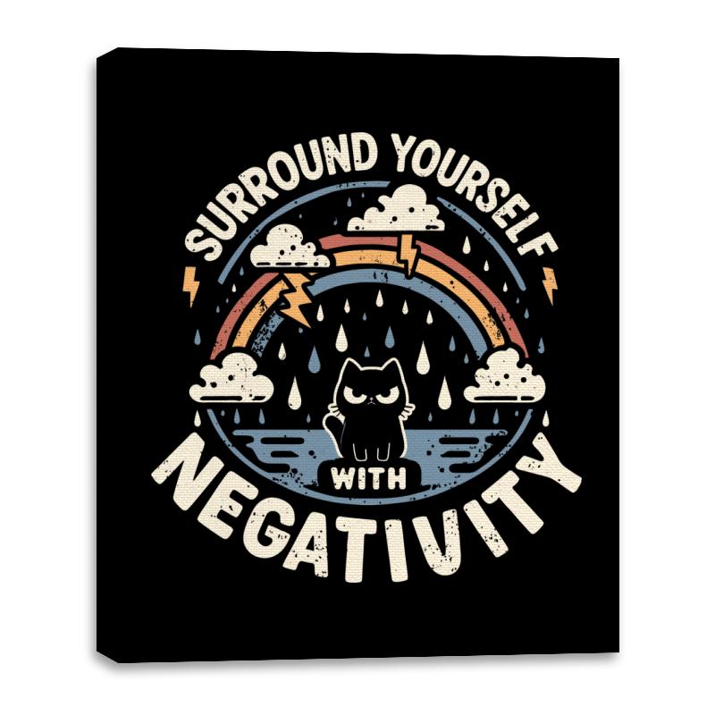 Surround Yourself With Negativity