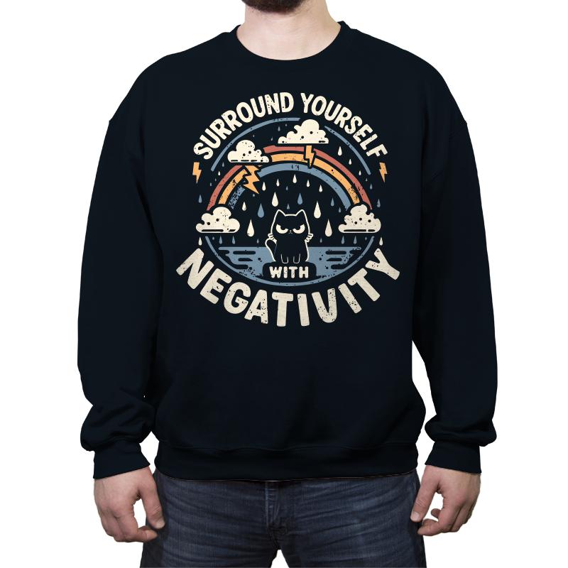 Surround Yourself With Negativity