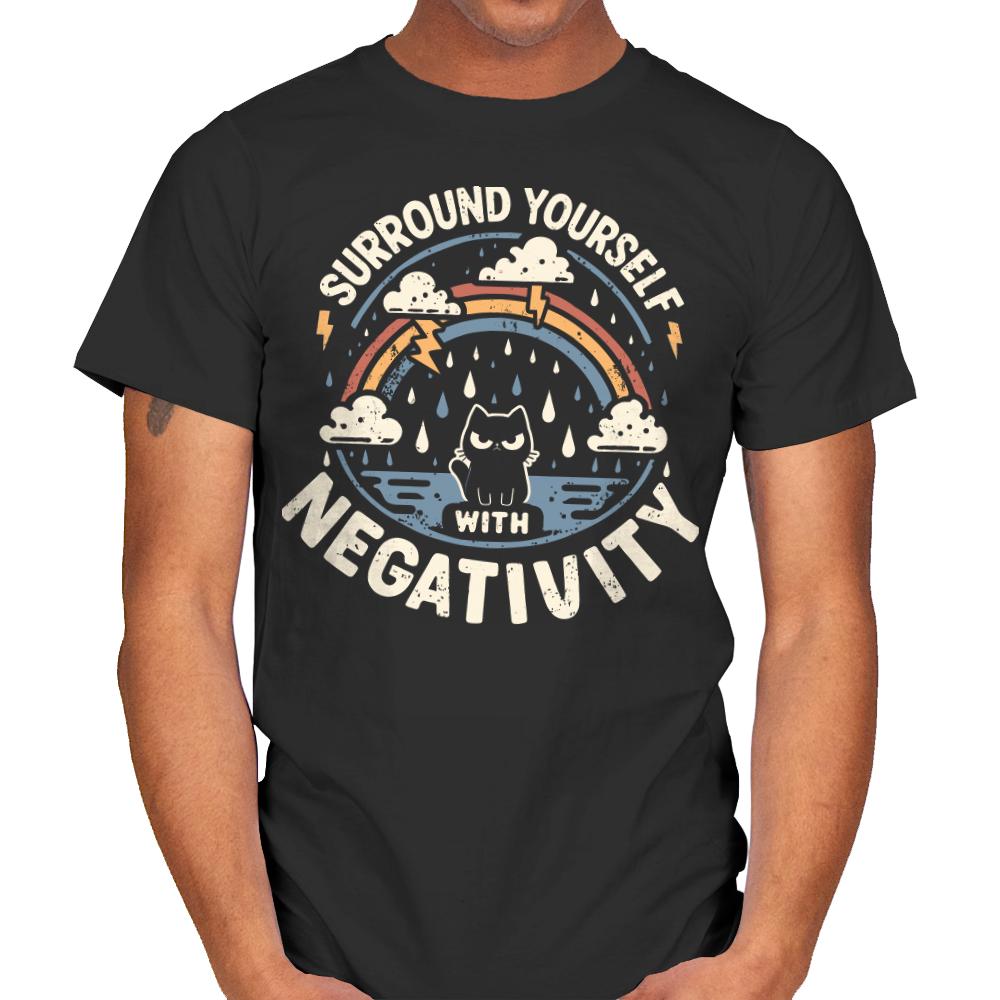 Surround Yourself With Negativity