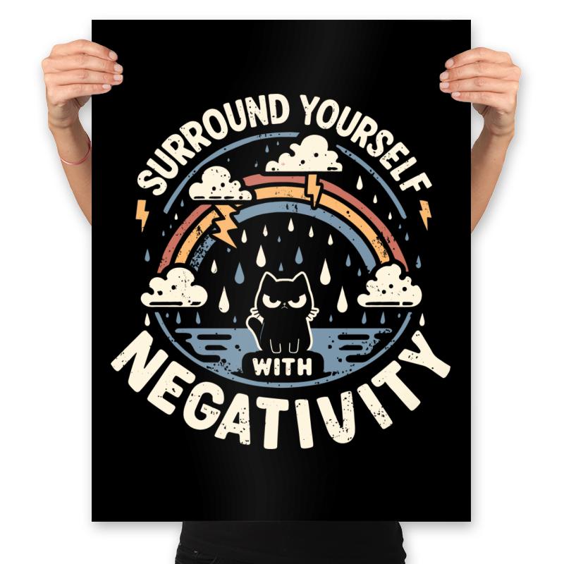 Surround Yourself With Negativity