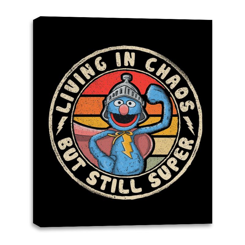 Living in Chaos but Still Super