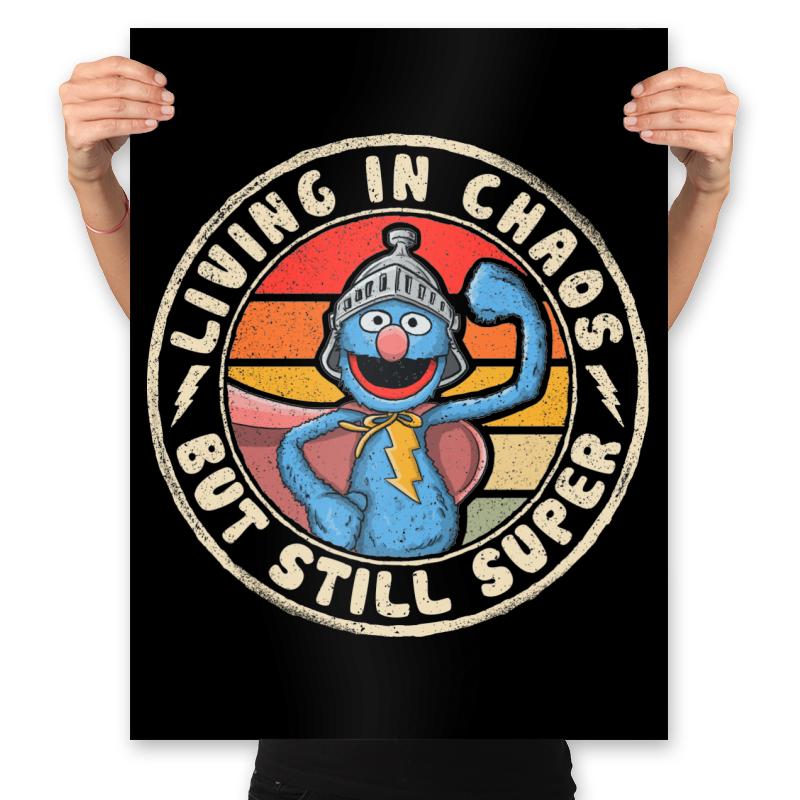 Living in Chaos but Still Super