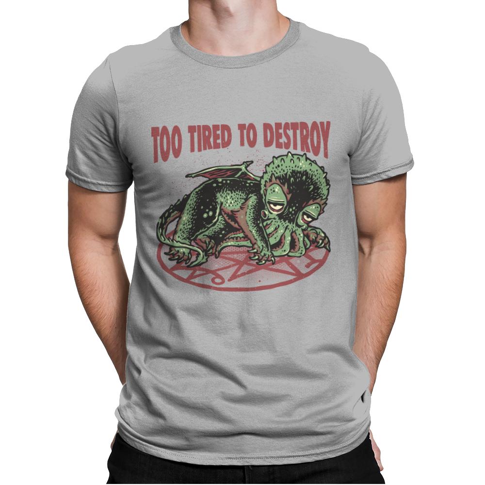 Too Tired To Destroy