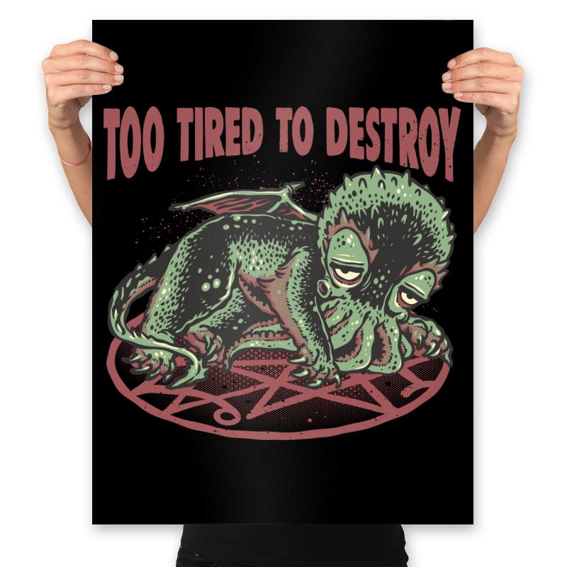 Too Tired To Destroy