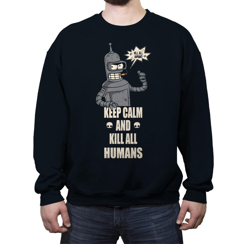 Keep Calm and Kill all Humans