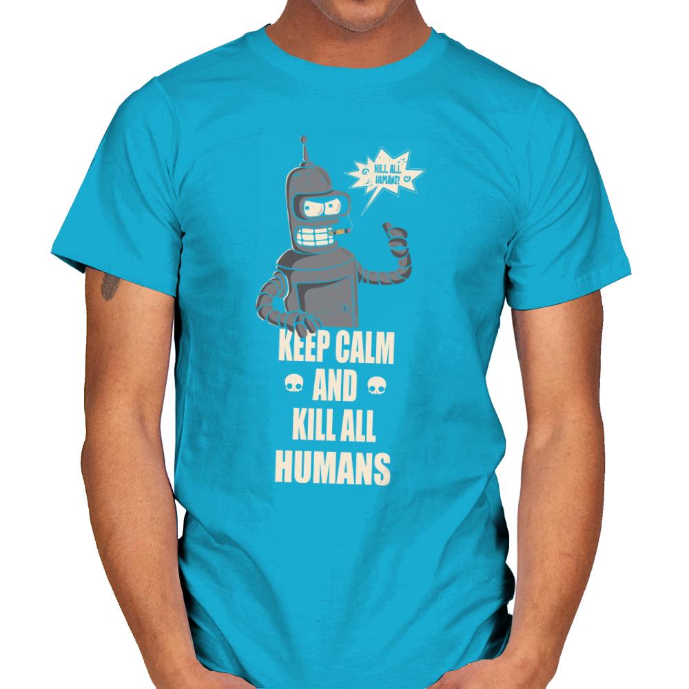 Keep Calm and Kill all Humans