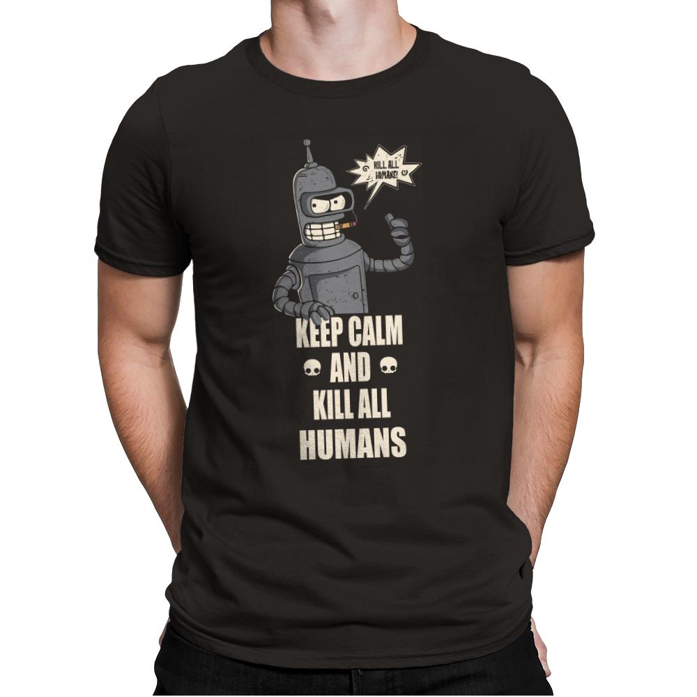 Keep Calm and Kill all Humans