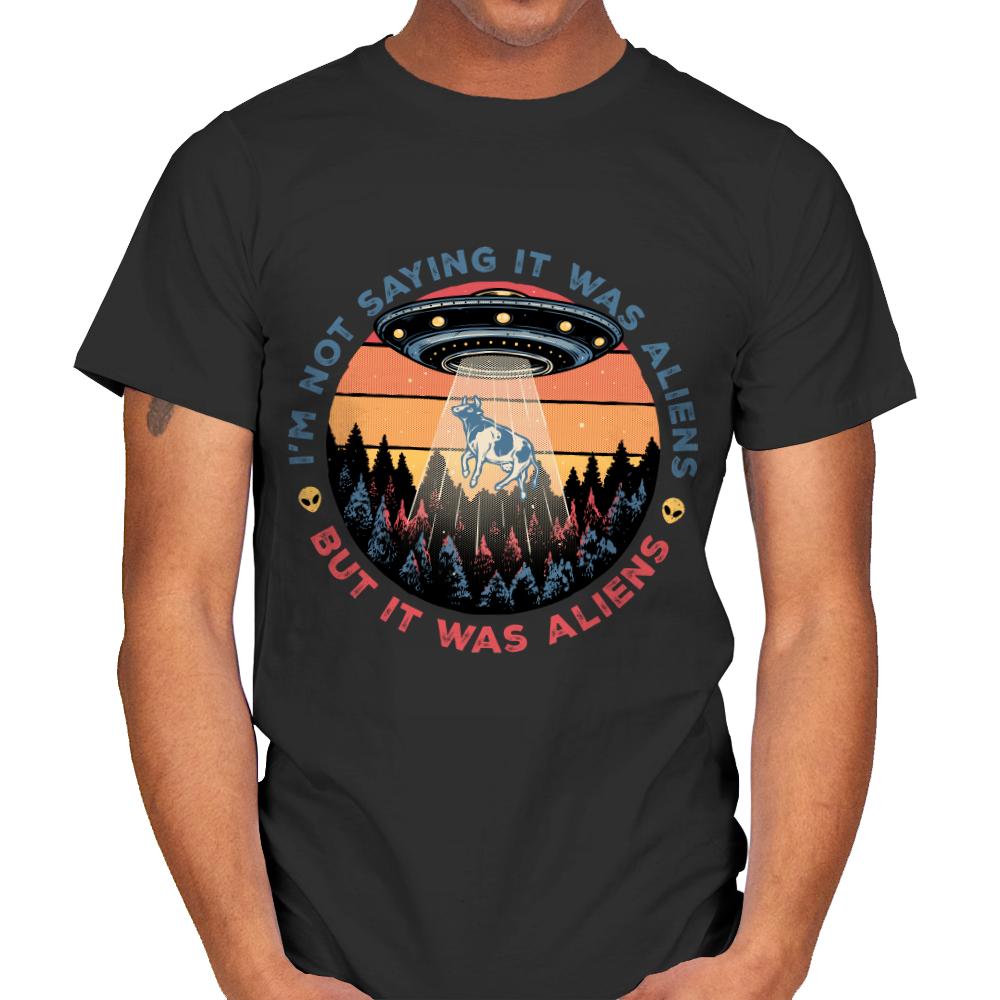 It Was Aliens