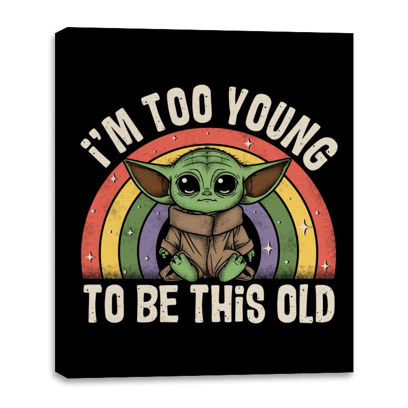 too young to be this old