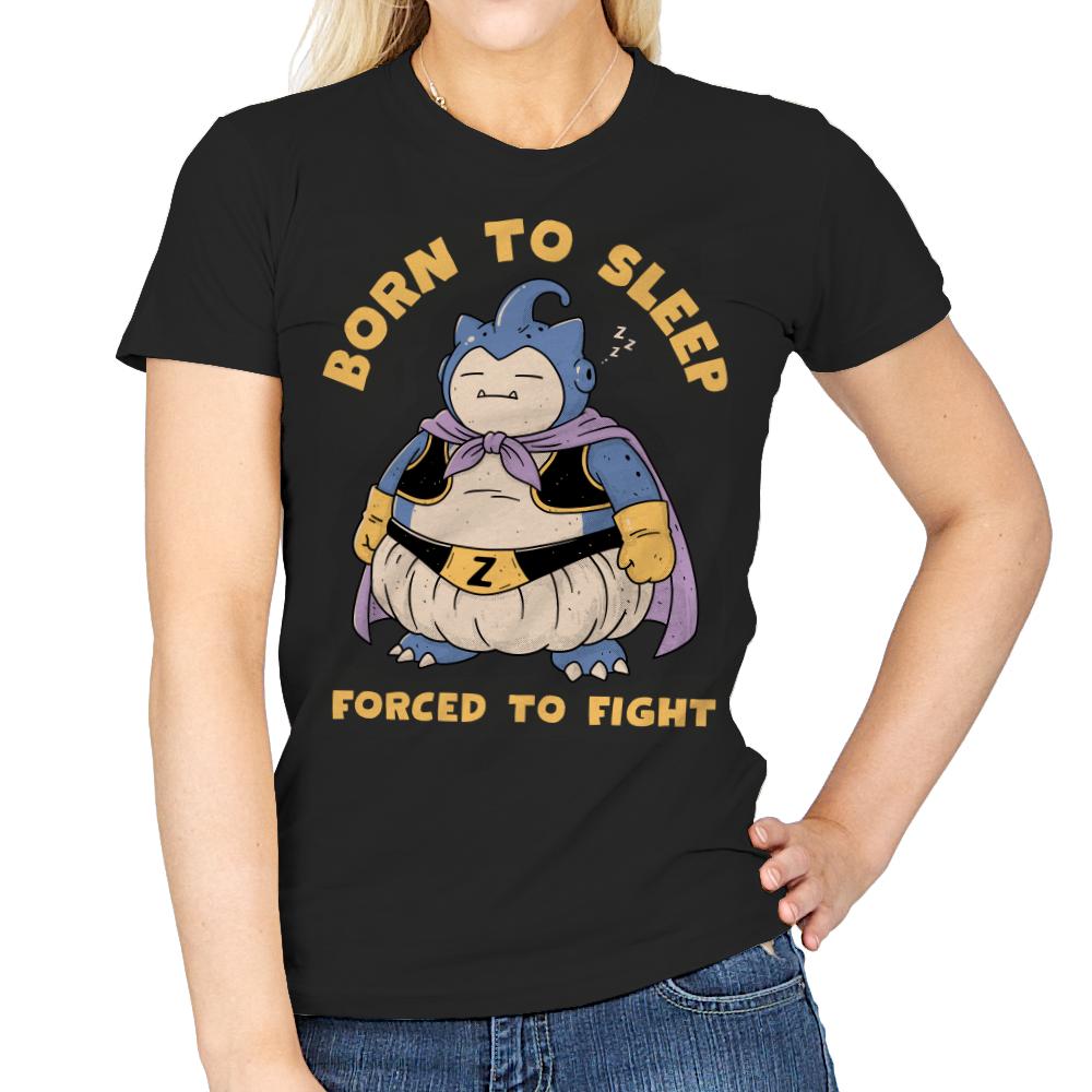 Born to Sleep. Forced to Fight