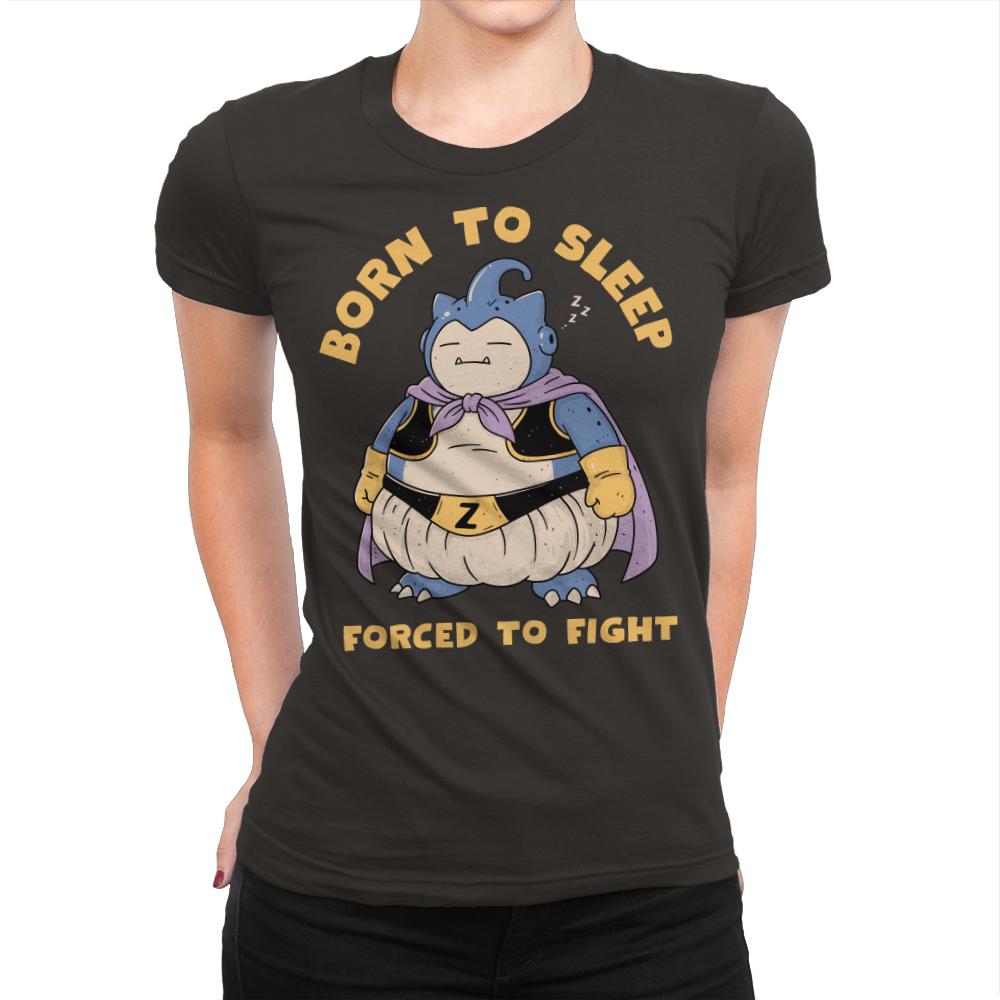 Born to Sleep. Forced to Fight