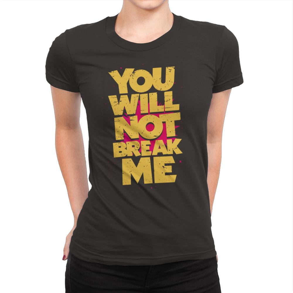 You will not break me