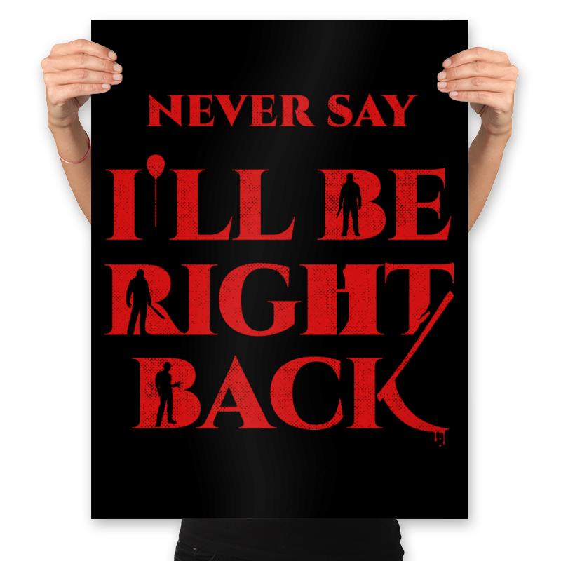 Never Say I'll Be Right Back
